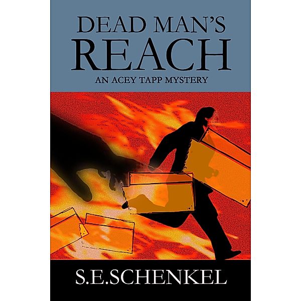 Dead Man's Reach (An Acey Tapp Mystery) / An Acey Tapp Mystery, S. E. Schenkel