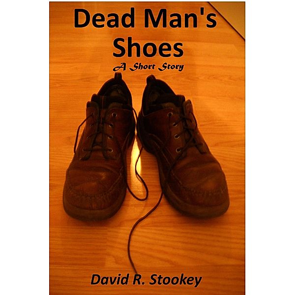 Dead Man's Shoes, David R. Stookey
