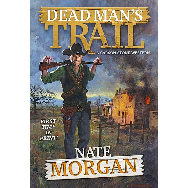 Dead Man's Trail / A Carson Stone Western Bd.1, Nate Morgan