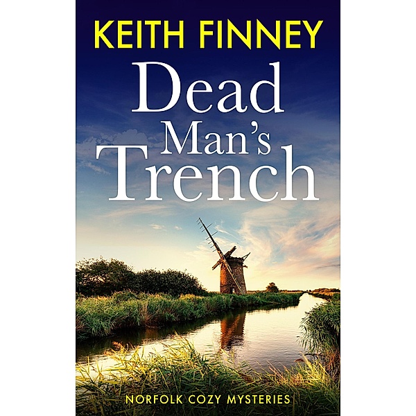 Dead Man's Trench (Norfolk Cozy Mysteries, #1) / Norfolk Cozy Mysteries, Keith Finney