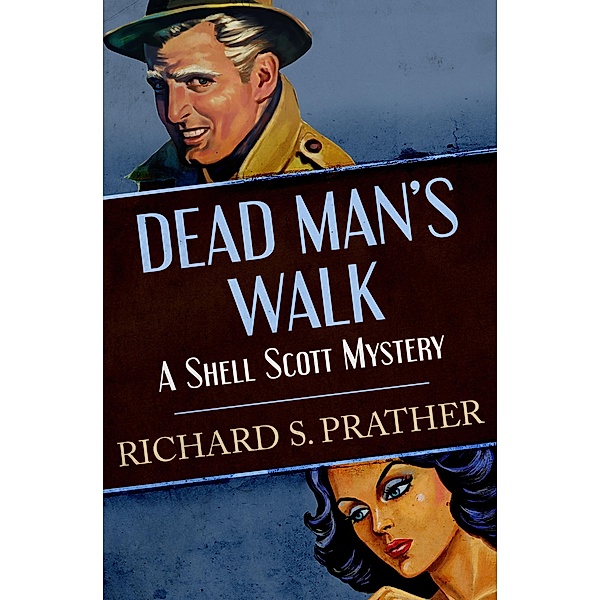 Dead Man's Walk / The Shell Scott Mysteries Bd.29, Richard S Prather, Richard S. Prather