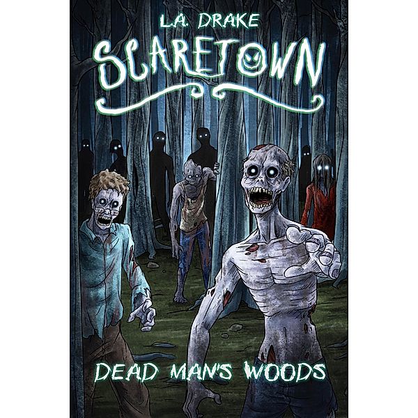 Dead Man's Woods (SCARETOWN) / SCARETOWN, L. A. Drake