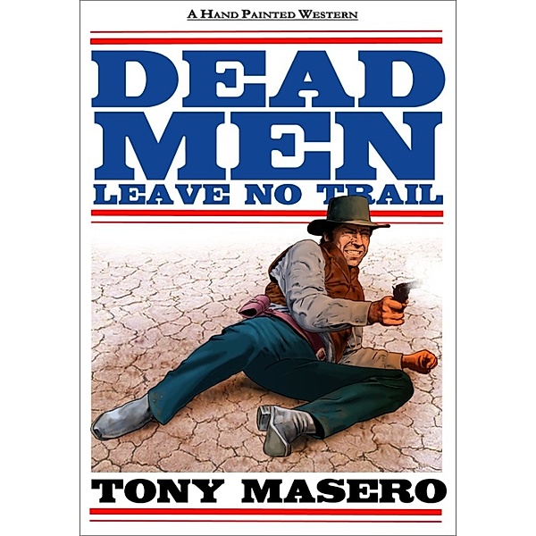 Dead Men Leave No Trail, Tony Masero