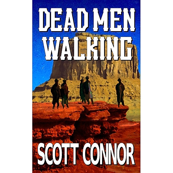 Dead Men Walking (The Redemption Trail, #1) / The Redemption Trail, Scott Connor