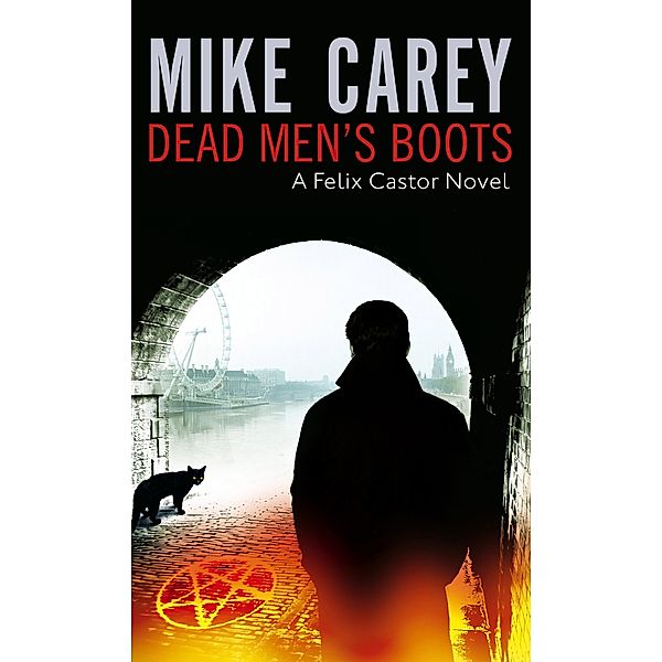Dead Men's Boots / Felix Castor Novel Bd.3, Mike Carey