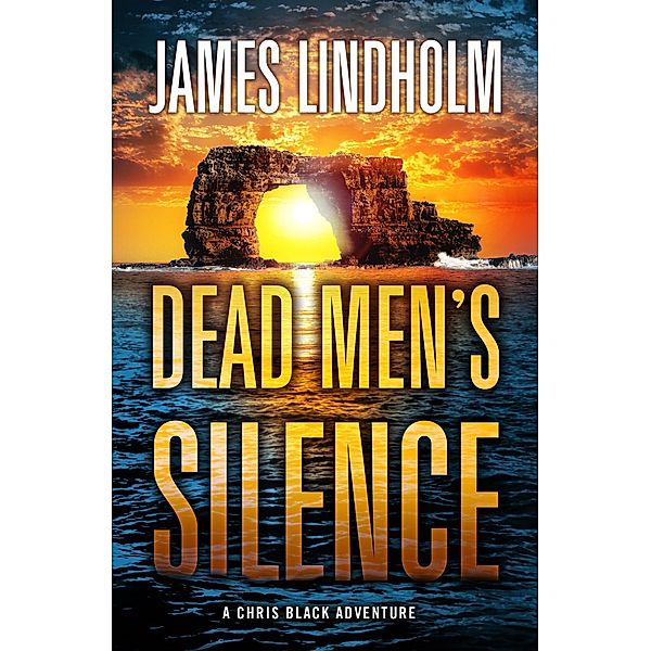 Dead Men's Silence: / Chris Black Adventure Bd.3, James Lindholm