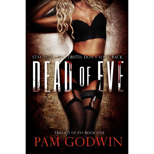 Dead of Eve (Trilogy of Eve, #1) / Trilogy of Eve, Pam Godwin