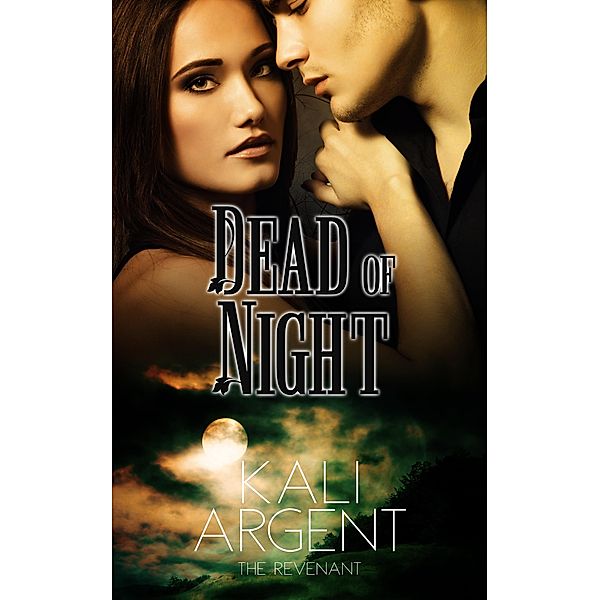 Dead of Night (The Revenant, #3) / The Revenant, Kali Argent