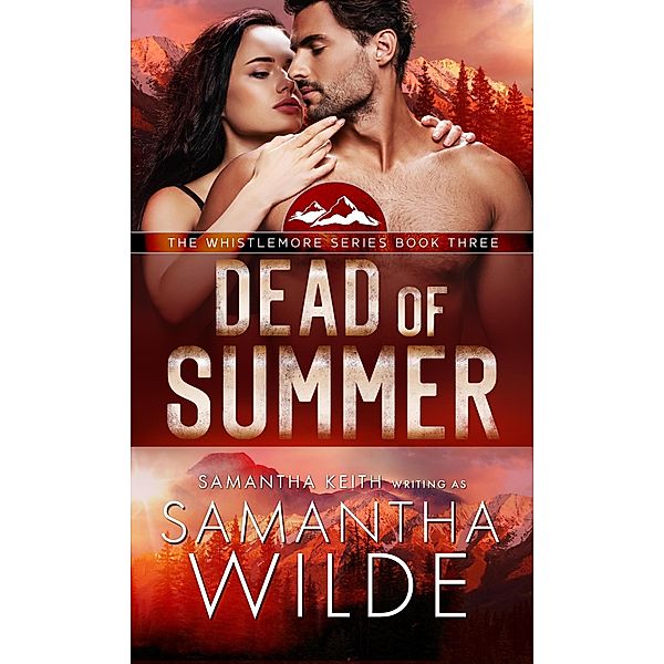 Dead of Summer (Whistlemore series, #3) / Whistlemore series, Samantha Wilde