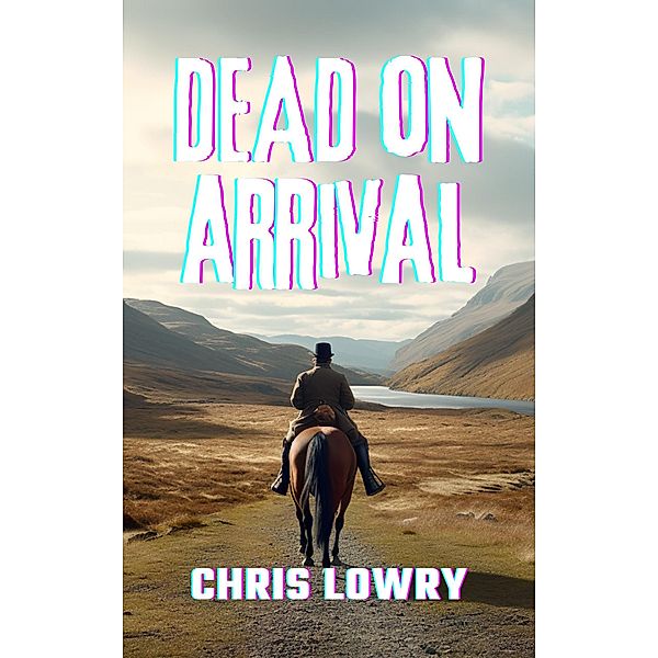 Dead on Arrival, Chris Lowry