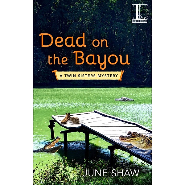 Dead on the Bayou / A Twin Sisters Mystery Bd.2, June Shaw