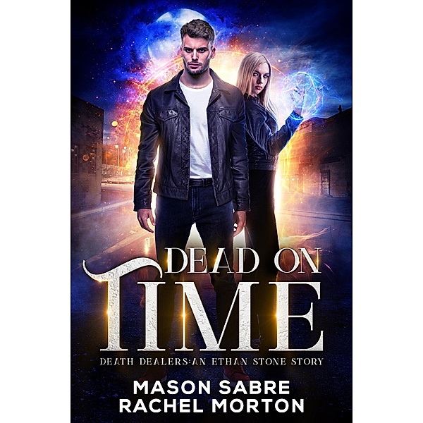Dead on Time (Death Dealers) / Death Dealers, Mason Sabre, Rachel Morton