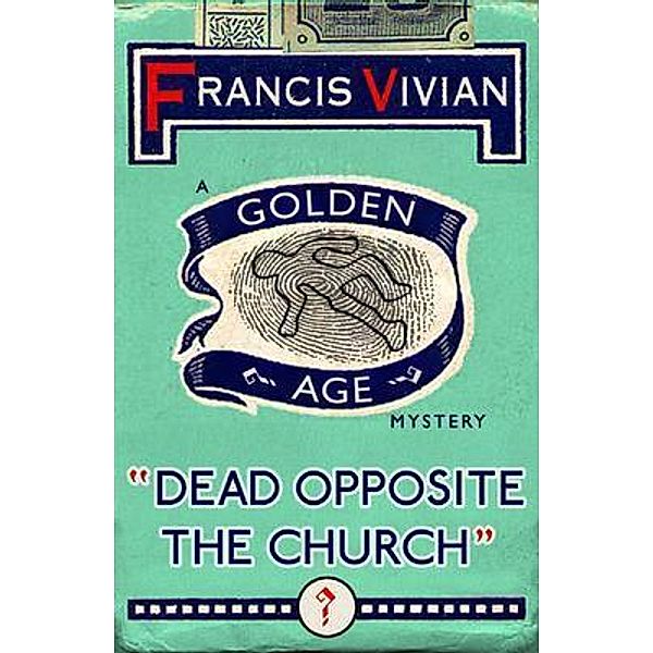 Dead Opposite the Church / The Inspector Knollis Mysteries Bd.11, Francis Vivian