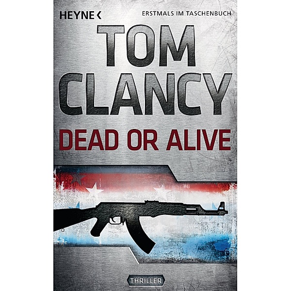 Dead or Alive / Jack Ryan Bd.13, Tom Clancy