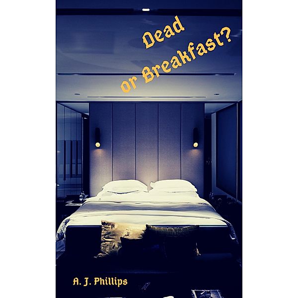 Dead or Breakfast 2 / Dead or Breakfast, A. J. Phillips