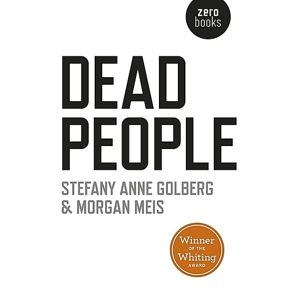 Dead People, Stefany Anne Golberg, Morgan Meis