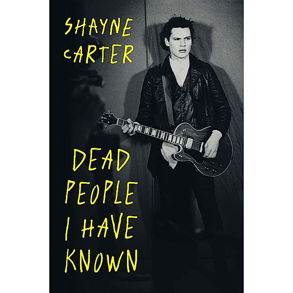 Dead People I Have Known, Shayne Carter