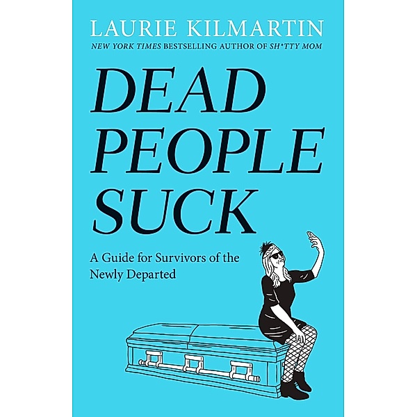 Dead People Suck, Laurie Kilmartin