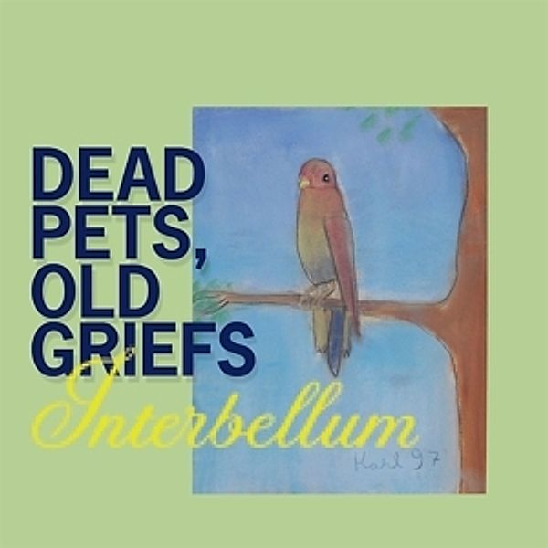 Dead Pets,Old Griefs, Interbellum