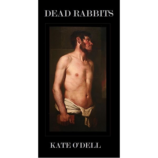Dead Rabbits, Kate O'Dell