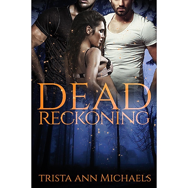Dead Reckoning, Trista Ann Michaels