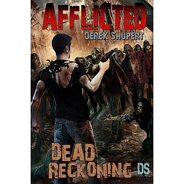 Dead Reckoning (Afflicted, #3) / Afflicted, Derek Shupert