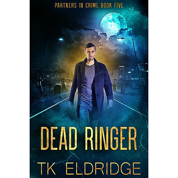 Dead Ringer (Partners in Crime, #5) / Partners in Crime, Tk Eldridge