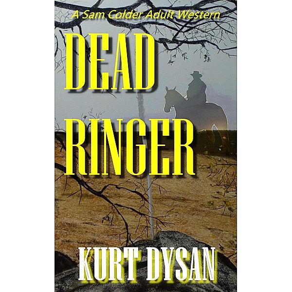 Dead Ringer (Sam Colder: Bounty Hunter, #9) / Sam Colder: Bounty Hunter, Kurt Dysan