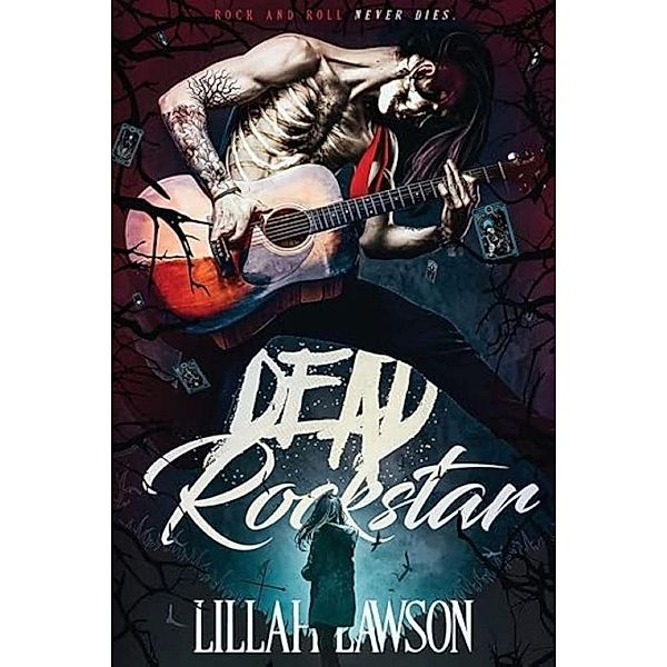Dead Rockstar (The Dead Rockstar Trilogy) / The Dead Rockstar Trilogy, Lillah Lawson