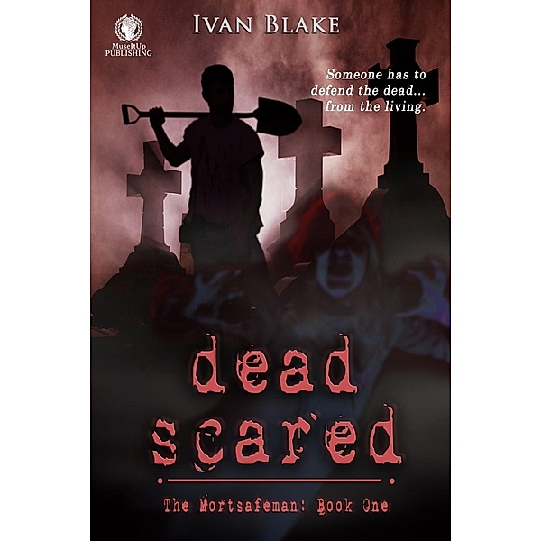 Dead Scared / MuseItUp Publishing, Ivan Blake