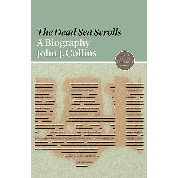 Dead Sea Scrolls / Lives of Great Religious Books, John J. Collins