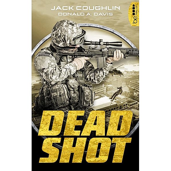 Dead Shot / Gunnery Sergeant Kyle Swanson series Bd.2, Jack Coughlin, Donald A. Davis