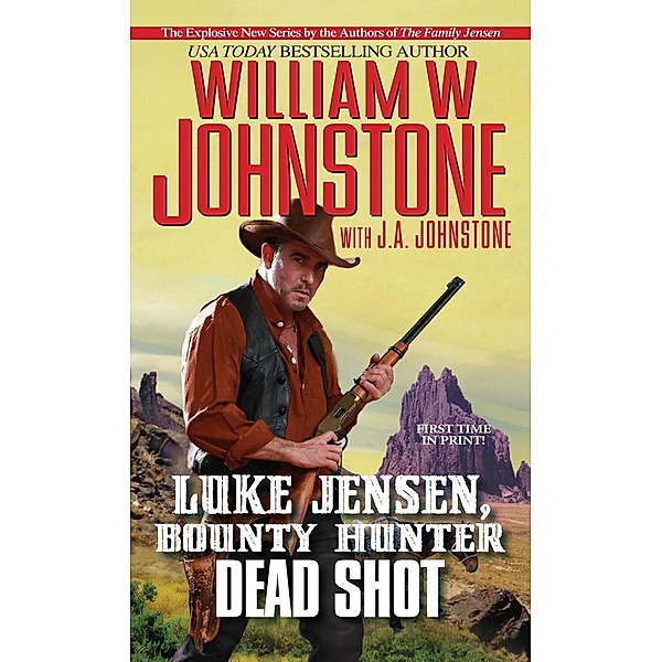Dead Shot / Luke Jensen Bounty Hunter Bd.2, William W. Johnstone, J. A. Johnstone