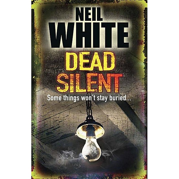 DEAD SILENT, Neil White