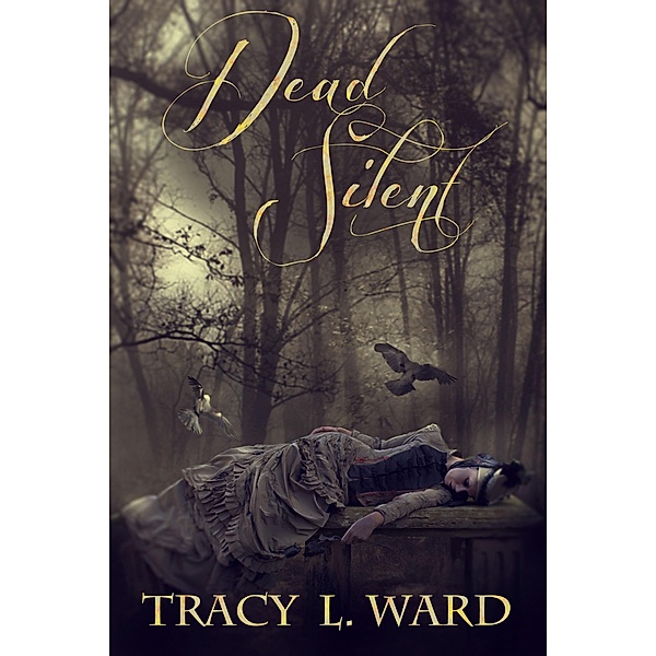 Dead Silent / Tracy L. Ward, Tracy L. Ward