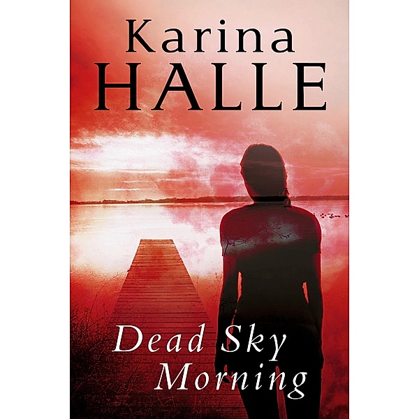 Dead Sky Morning / Experiment in Terror Bd.4, Karina Halle