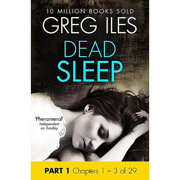 Dead Sleep: Part 1, Chapters 1 to 3 inclusive, Greg Iles