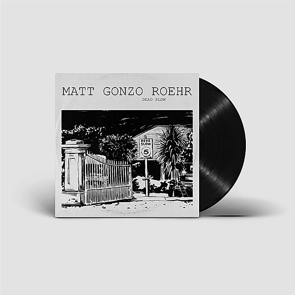 Dead Slow (Vinyl), Matt "Gonzo" Roehr