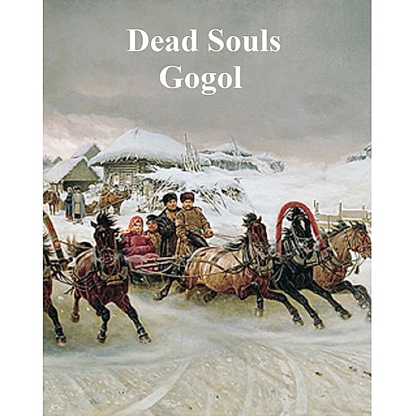 Dead Souls, Nikolai Gogol