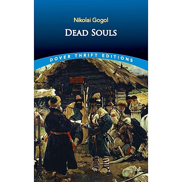 Dead Souls / Dover Thrift Editions: Classic Novels, Nikolai Gogol