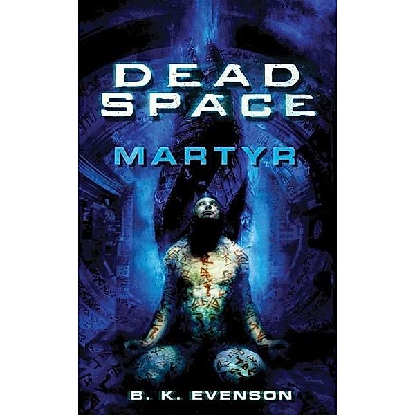 Dead Space: Martyr / Dead Space Series Bd.1, Brian Evenson