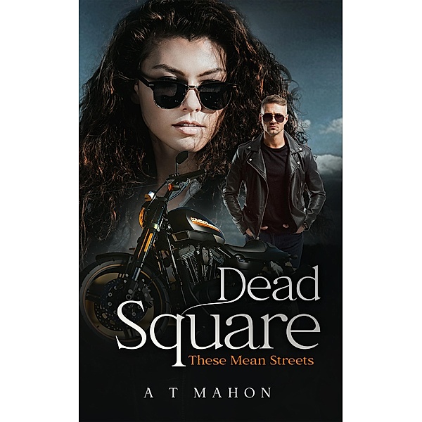 Dead Square (These Mean Streets, #2) / These Mean Streets, A. T. Mahon