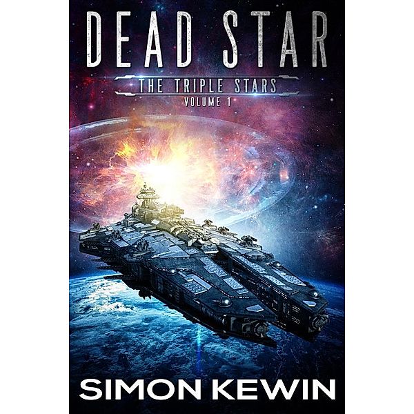 Dead Star - The Triple Stars Volume 1 / The Triple Stars Bd.1, Simon Kewin