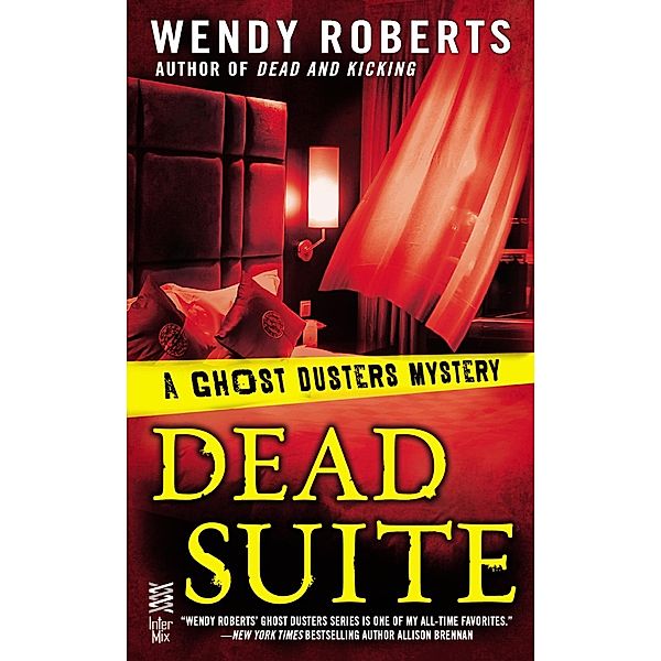 Dead Suite / Ghost Dusters Mystery Bd.4, Wendy Roberts
