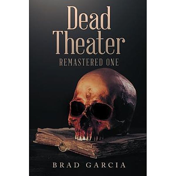 Dead Theater Remastered One, Brad Garcia