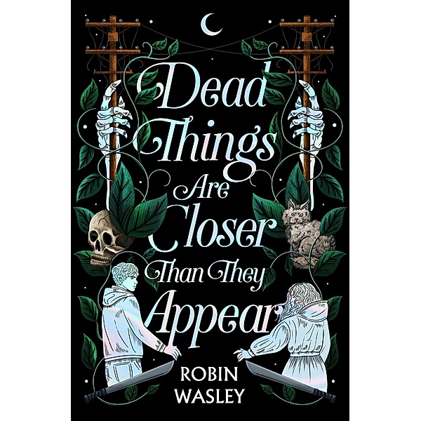 Dead Things Are Closer Than They Appear, Robin Wasley