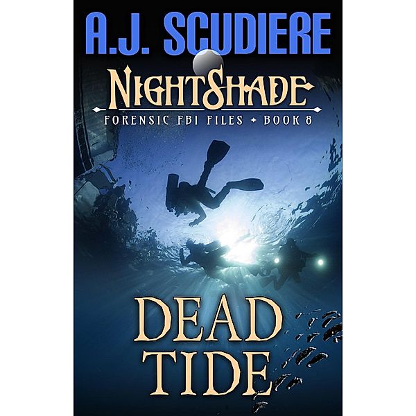 Dead Tide (NightShade Forensic FBI Files, #8) / NightShade Forensic FBI Files, A. J. Scudiere