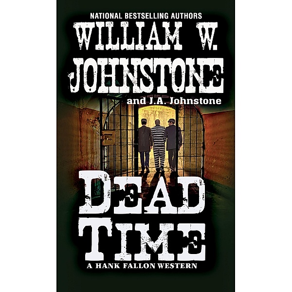 Dead Time / A Hank Fallon Western Bd.3, William W. Johnstone, J. A. Johnstone