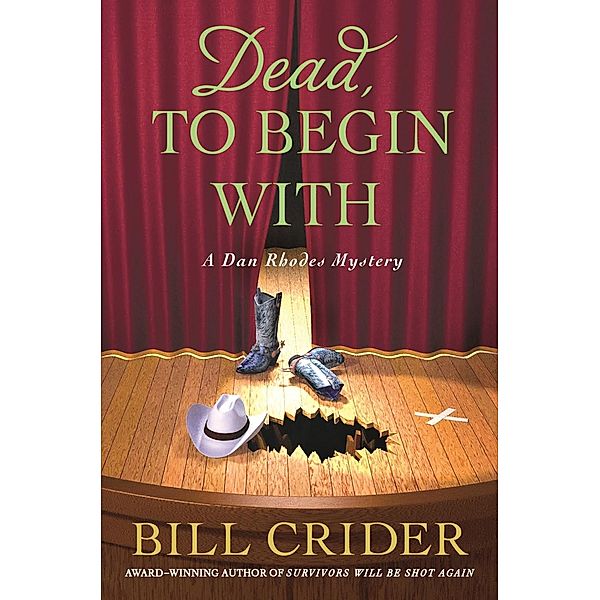 Dead, to Begin With / Sheriff Dan Rhodes Mysteries Bd.24, Bill Crider