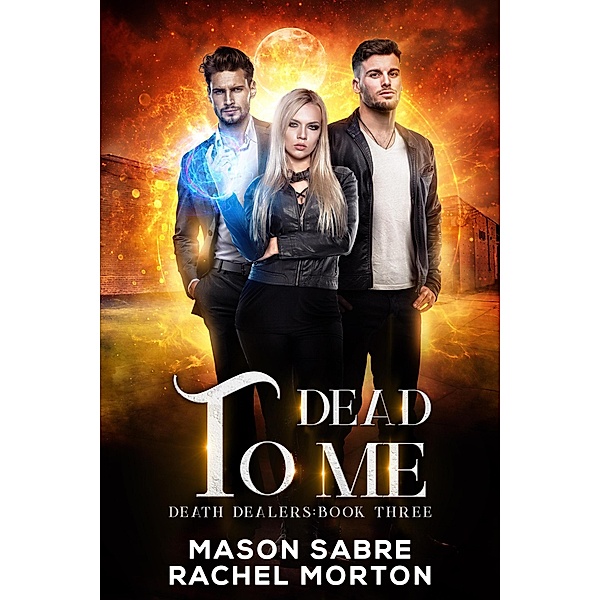 Dead to Me (Death Dealers) / Death Dealers, Mason Sabre, Rachel Morton